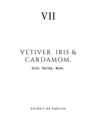 VETIVER. IRIS & CARDAMOM